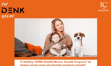 IC Holding “DENK Gönüllü Mentor Annelik Programı”nı Başlattı  
